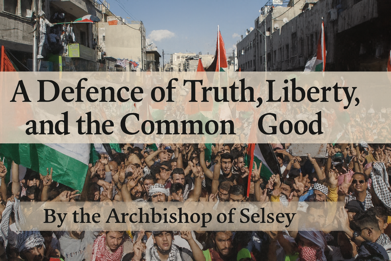 A Defence of Truth, Liberty, and the Common Good: Oppose an official definition of Islamophobia