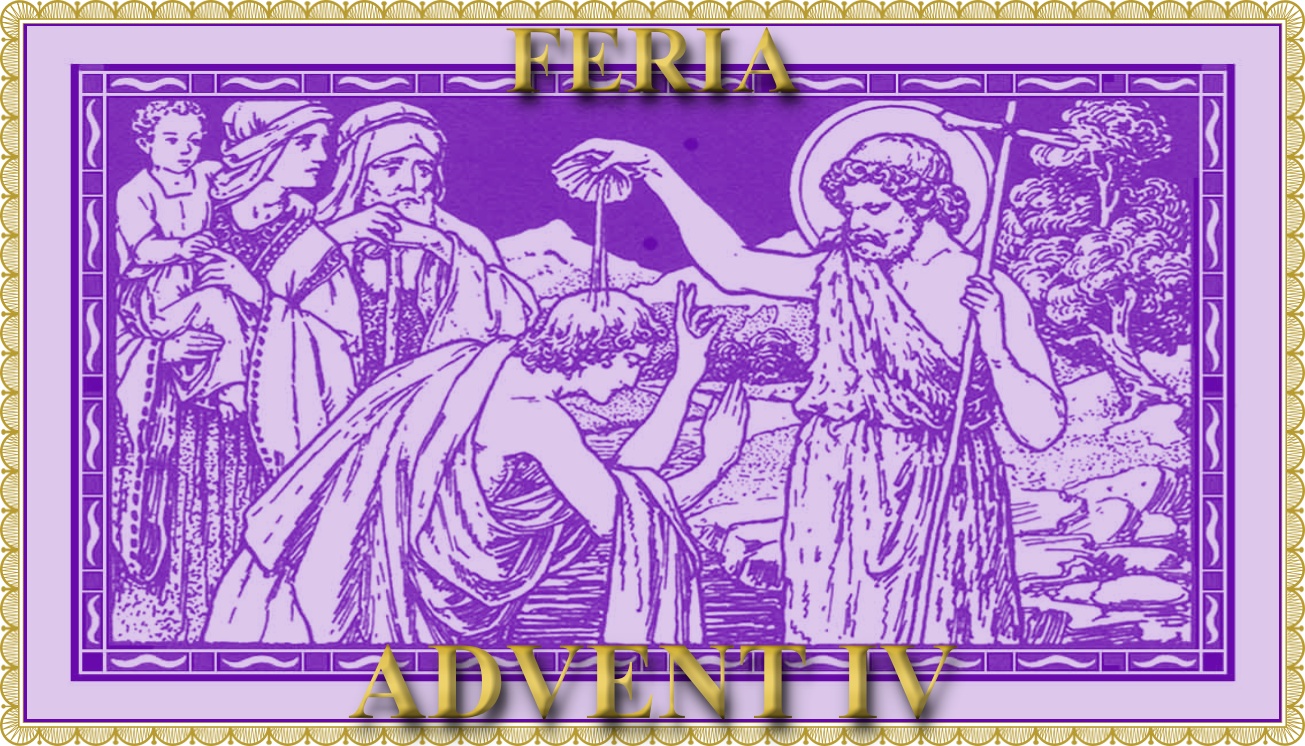 Today’s Mass: December 23rd Feria of the Fourth Sunday of Advent