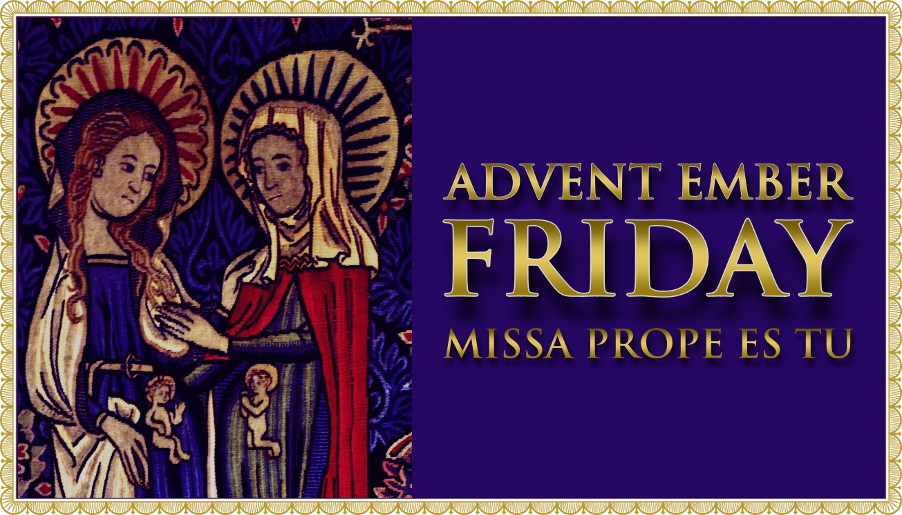 Today’s Mass: December 19th Ember Friday in Advent