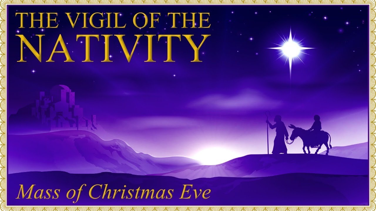 Today’s Mass: December 24th Vigil of the Nativity of Our Lord