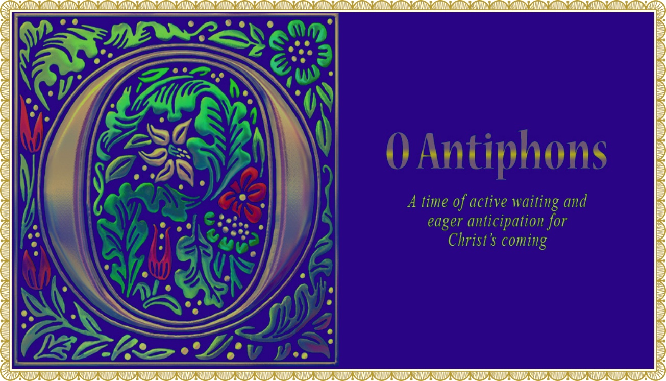 “Ero cras”: The Great O Antiphons and the Church’s Final Advent Cry