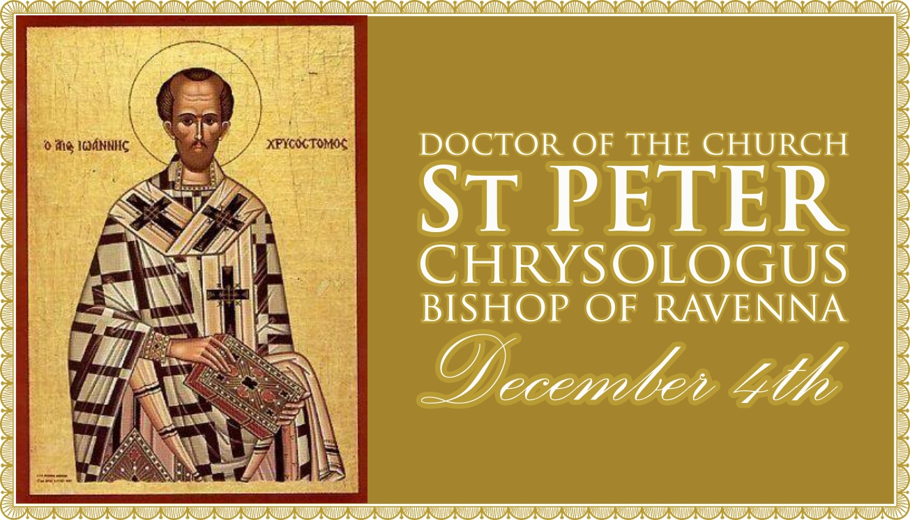 Today’s Mass: December 4th St Peter Chrysologus, Bishop & Doctor of the Church