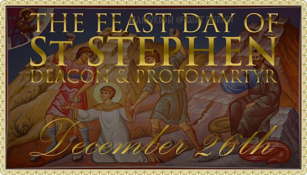 Today’s Mass: December 26th St Stephen, Deacon & Protomartyr