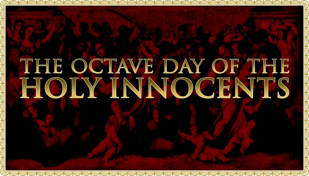 Today’s Mass: January 4 Octave Day of the Feast of the Holy Innocents