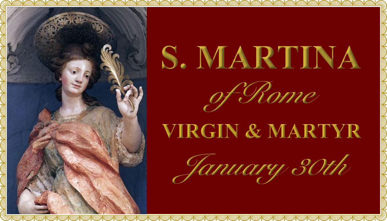 Today’s Mass: January 30 St Martina of Rome, Virgin Martyr
