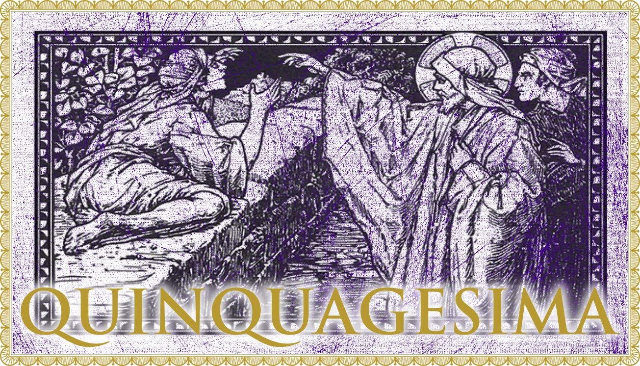 Quinquagesima Sunday: Preparation for the Lenten Journey