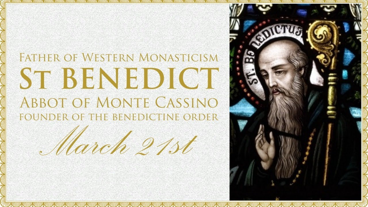Today’s Mass: March 21 Saint Benedict, Abbot