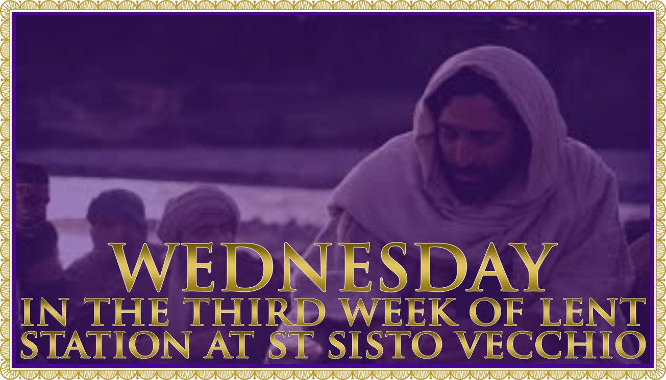 Today’s Mass: March 11 Wednesday Lent III