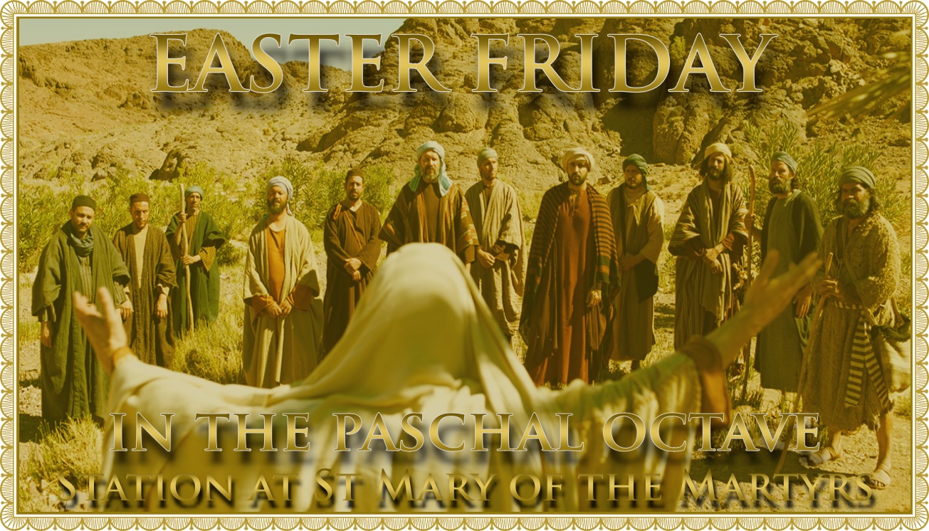 Easter Friday in the Tridentine Rite: The Eucharistic Presence of the Risen Lord