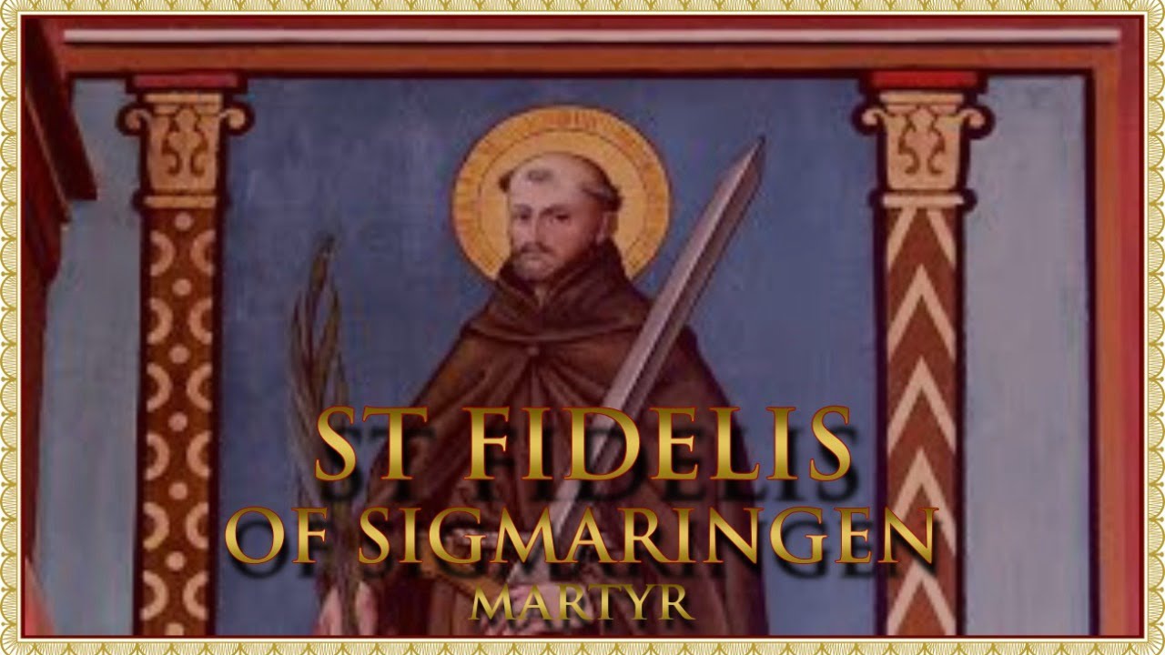Today’s Mass: April 24 St Fidelis of Sigmaringen