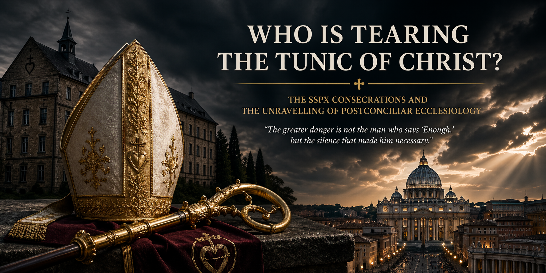 “Who Is Tearing the Tunic?”: The SSPX Consecrations and the Unravelling of Postconciliar Ecclesiology