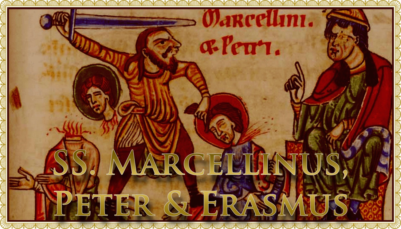 Today’s Mass: June 04 SS. Marcellinus, Peter & Erasmus