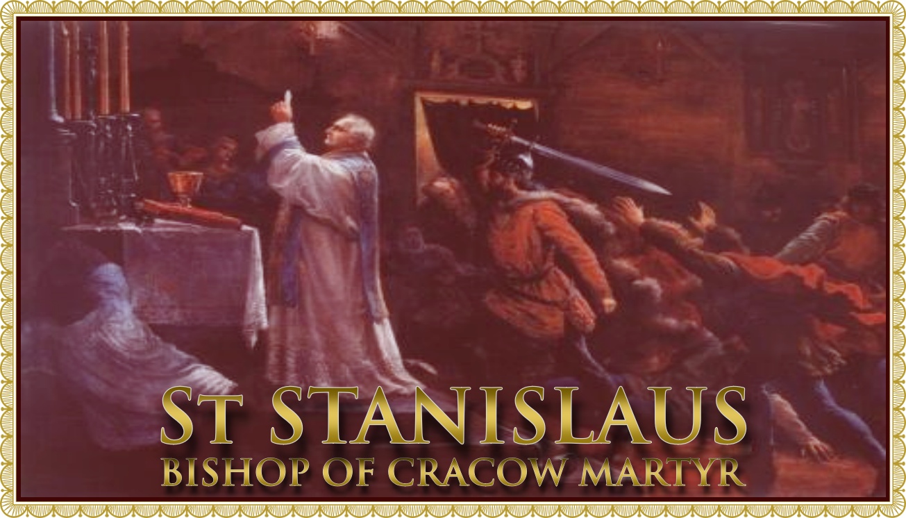 Today’s Mass: May 07 St Stanislaus of Szczepanów