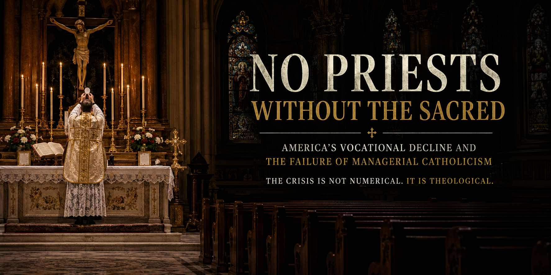 No Priests Without the Sacred: America’s Vocational Collapse and the Bankruptcy of Managerial Catholicism