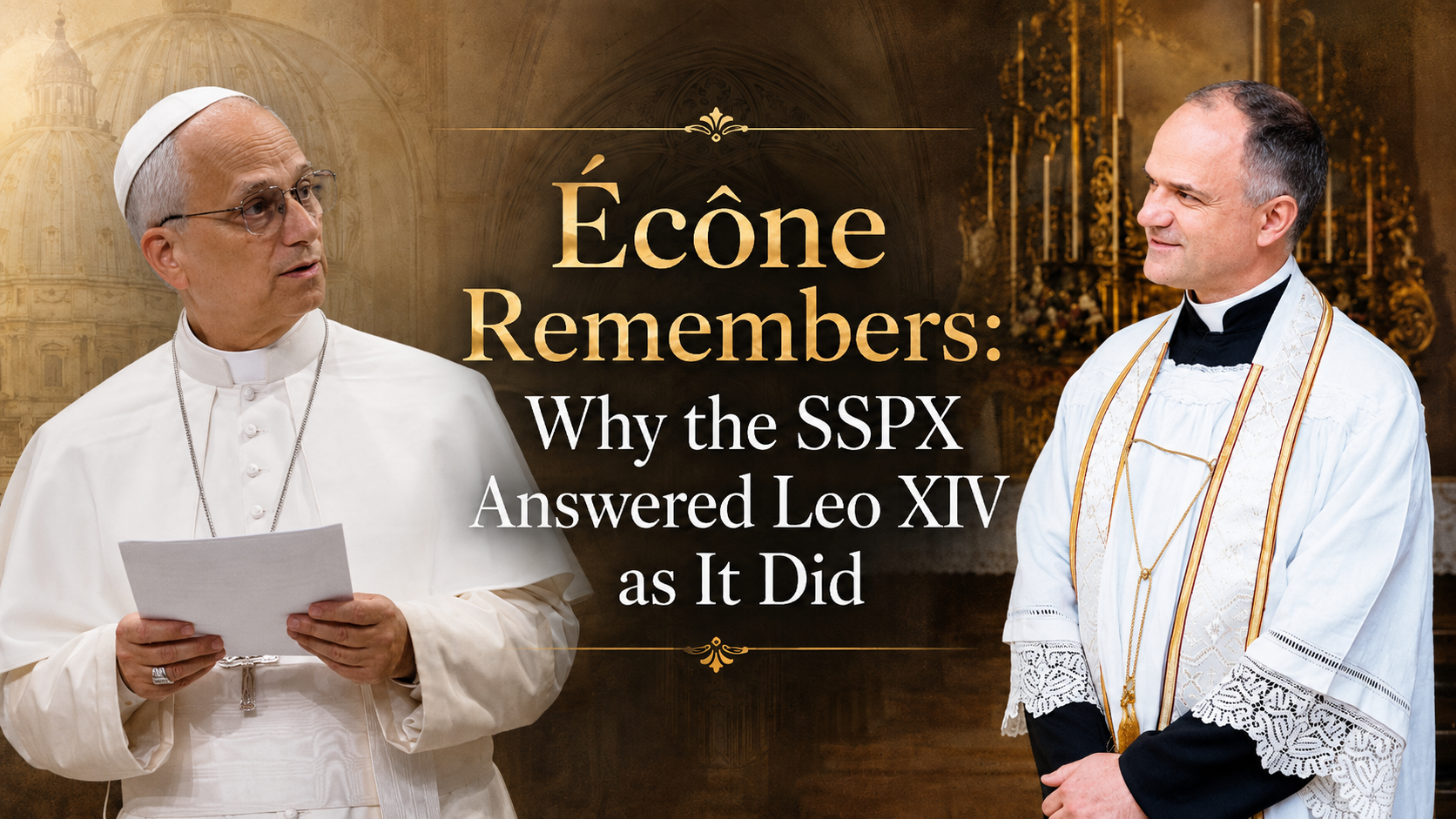 Ecône Remembers: Why the SSPX Answered Leo XIV as It Did
