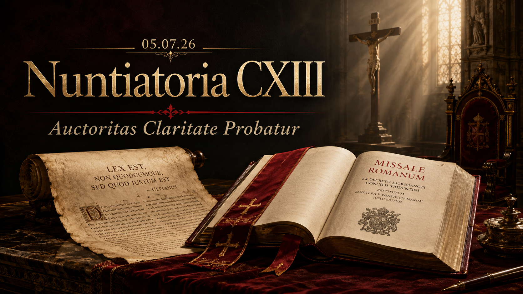 05.07.26 Nuntiatoria CXIII: Auctoritas Claritate Probatur