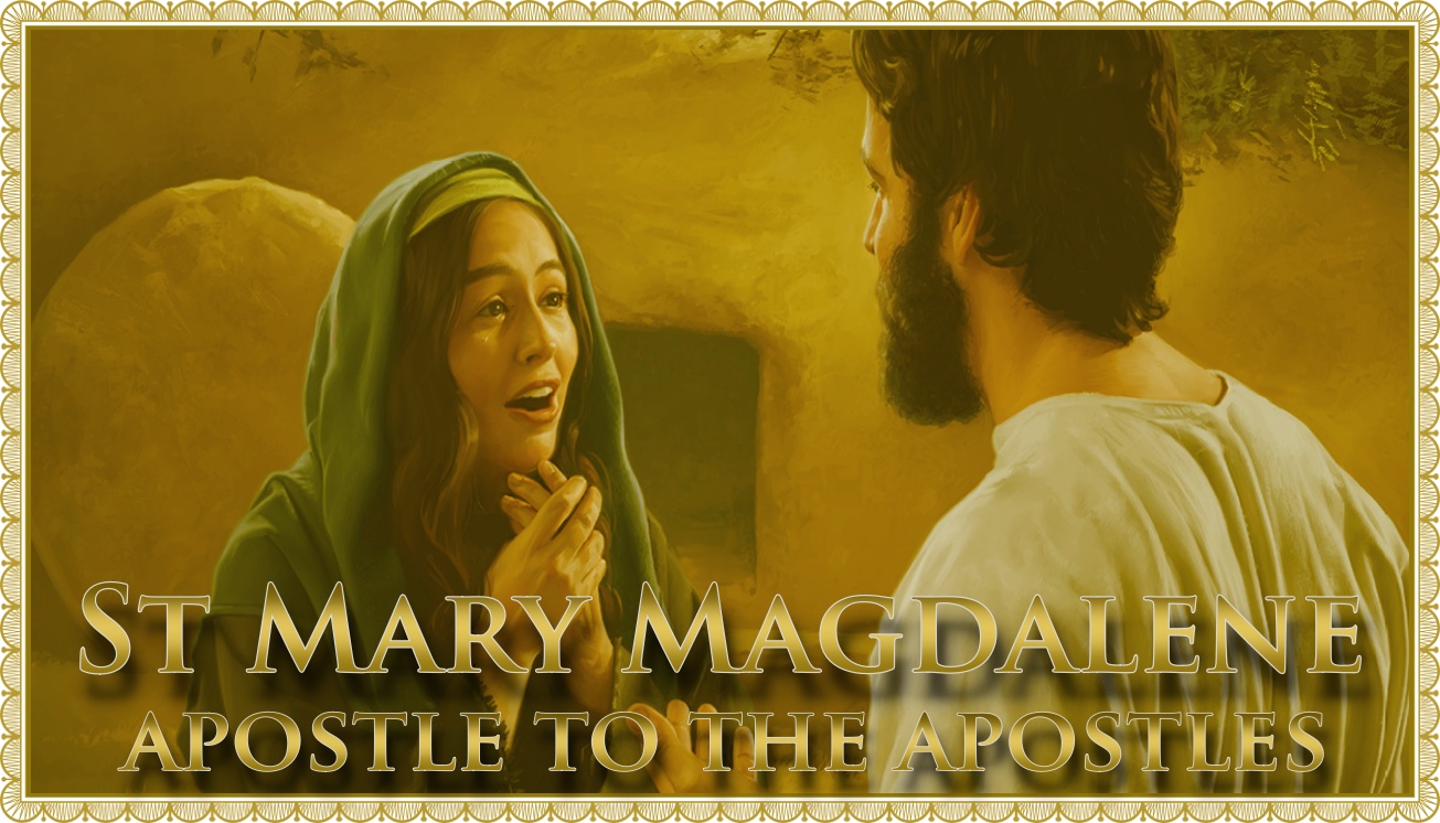 Today’s Mass: July 22 St Mary Magdalene