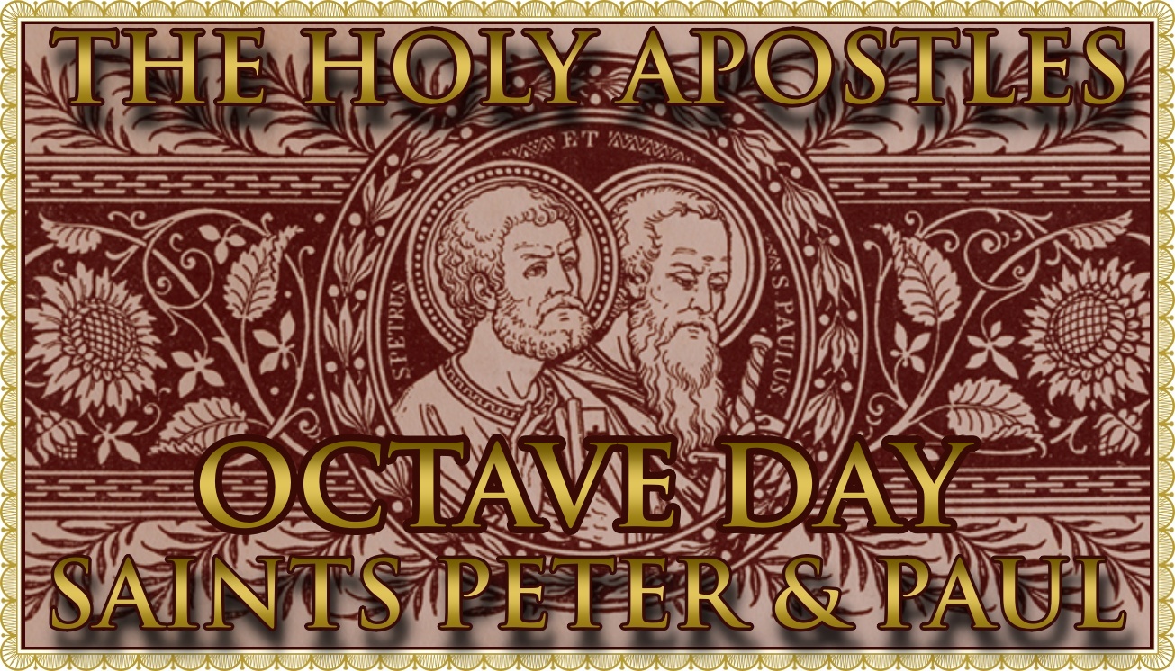 Today’s Mass: July 06 Octave Day of SS Peter & Paul