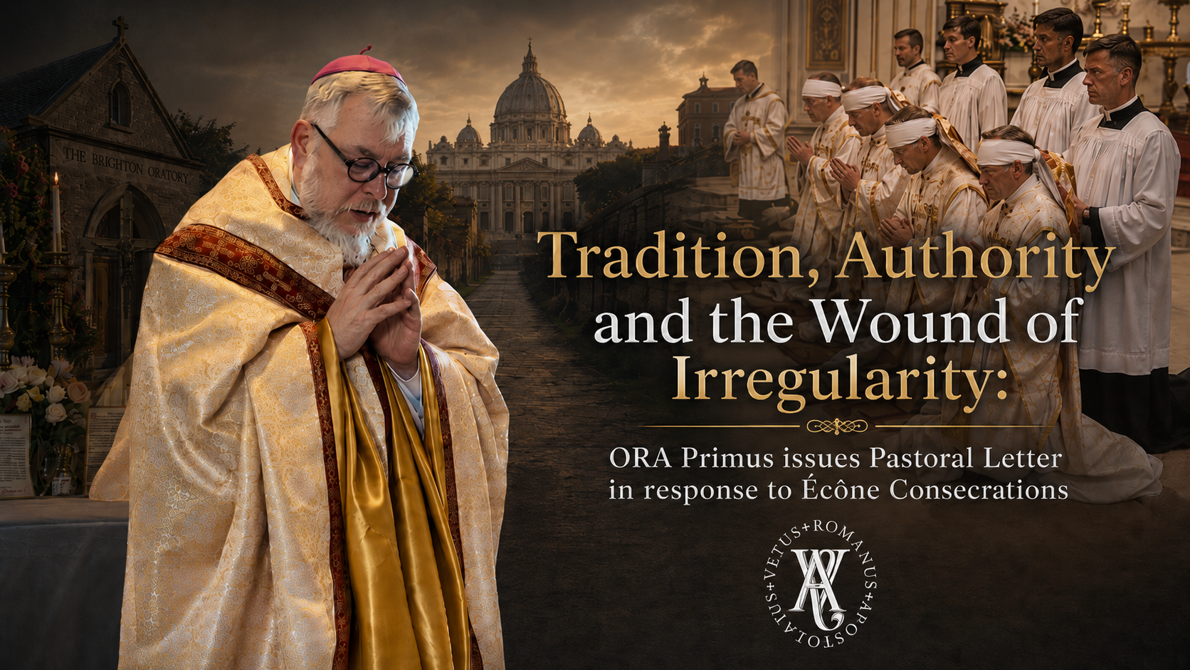 Tradition, Authority and the Wound of Irregularity: ORA PRimus issues Pastoral Letter in response to Ecône Consecrations