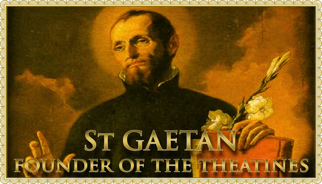 Today’s Mass: August 07 St. Cajetan