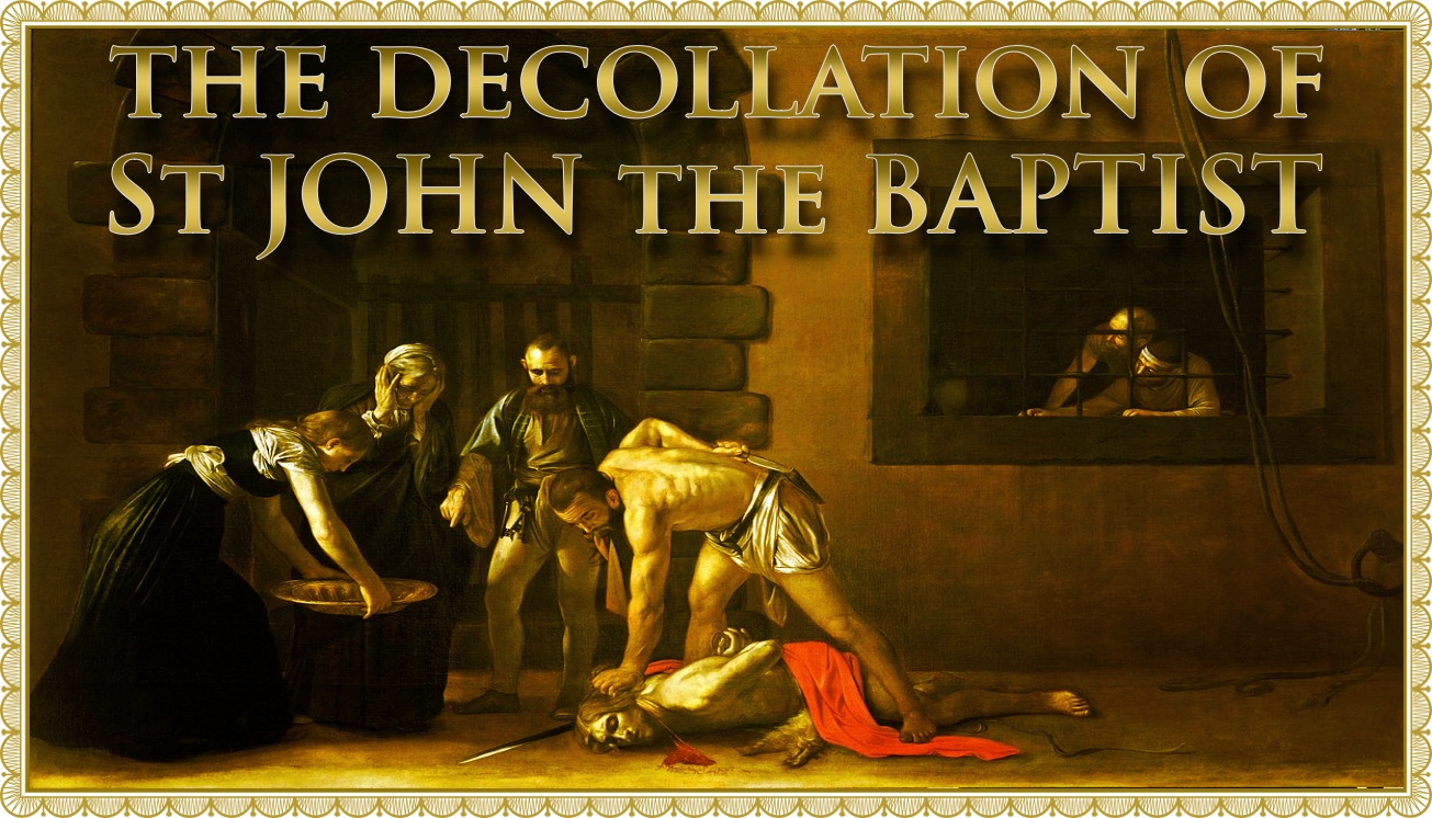 Today’s Mass: August 29 The Beheading of St John the Baptist