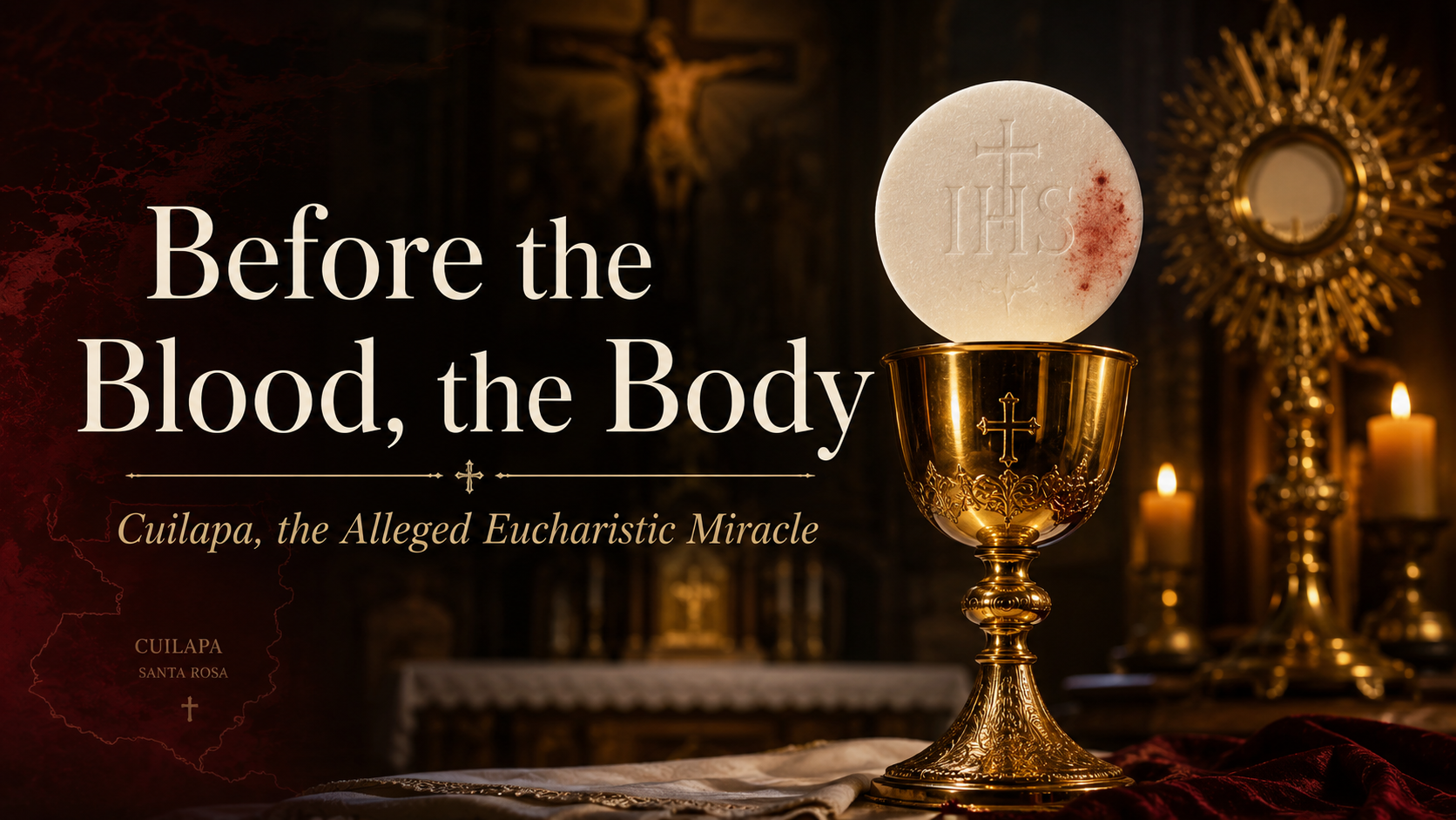 Before the Blood, the Body: Cuilapa, the Alleged Eucharistic Miracle — and the Greater Scandal We Already Know Is Real