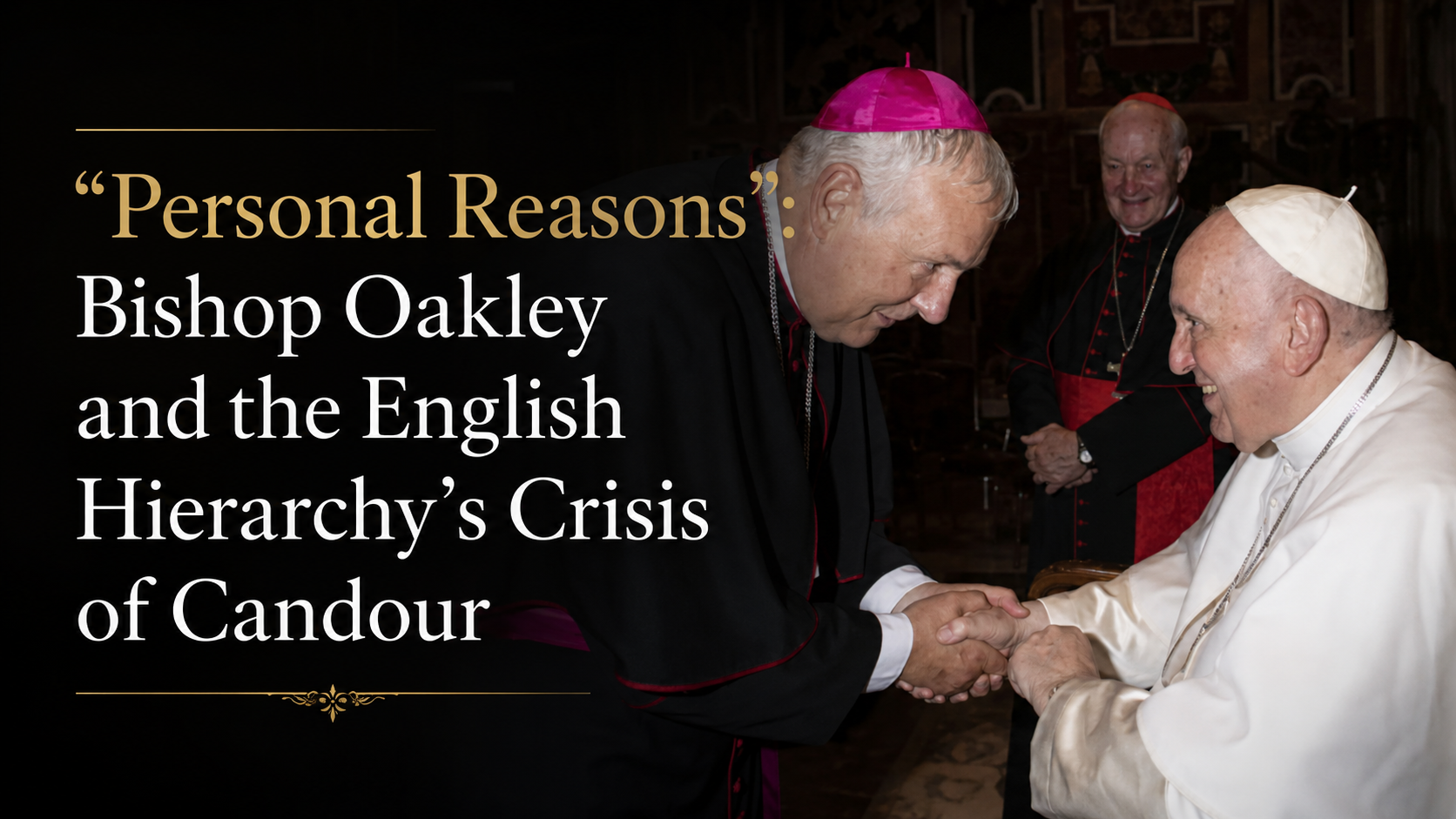 “Personal Reasons”: Bishop Oakley and the English Hierarchy’s Crisis of Candour
