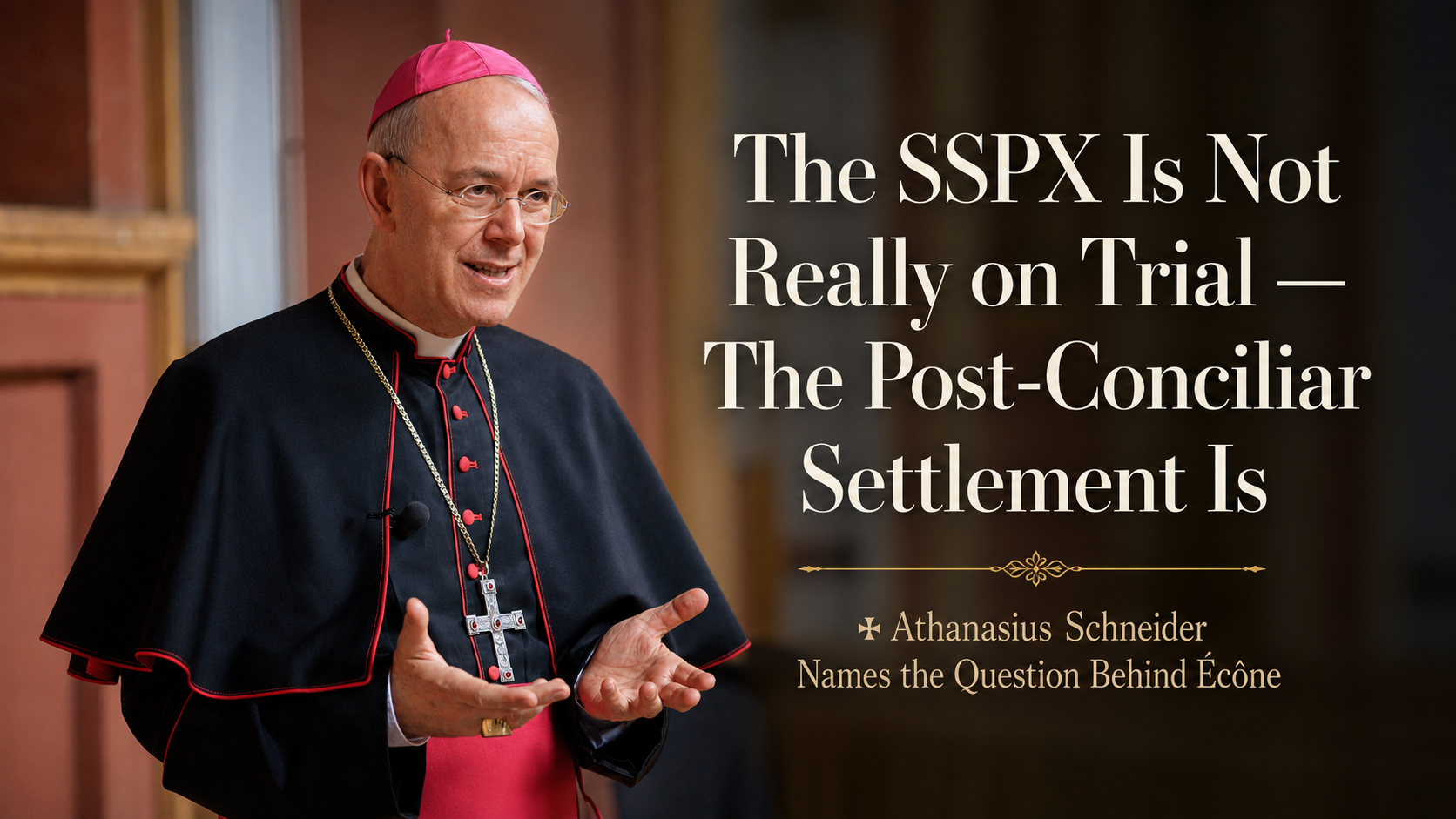 The SSPX Is Not Really on Trial — The Post-Conciliar Settlement Is