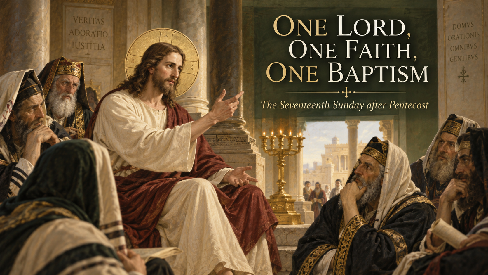 ONE LORD, ONE FAITH, ONE BAPTISM: The Seventeenth Sunday after Pentecost