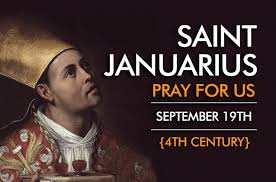 Today’s Mass: September 19 St. Januarius, Bishop and Companion Martyrs