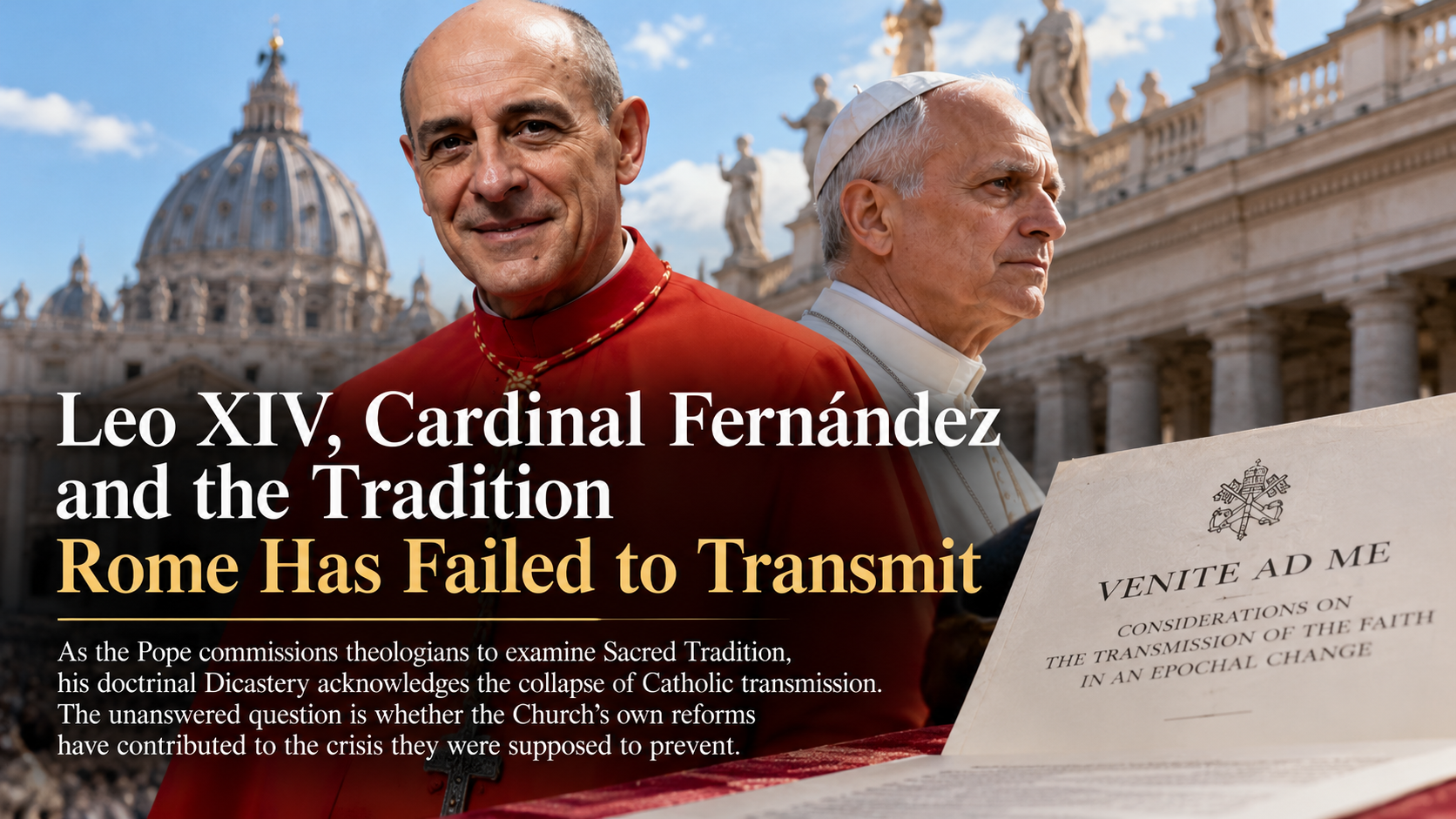 VENITE AD ME: Leo XIV, Cardinal Fernández and the Tradition Rome Has Failed to Transmit