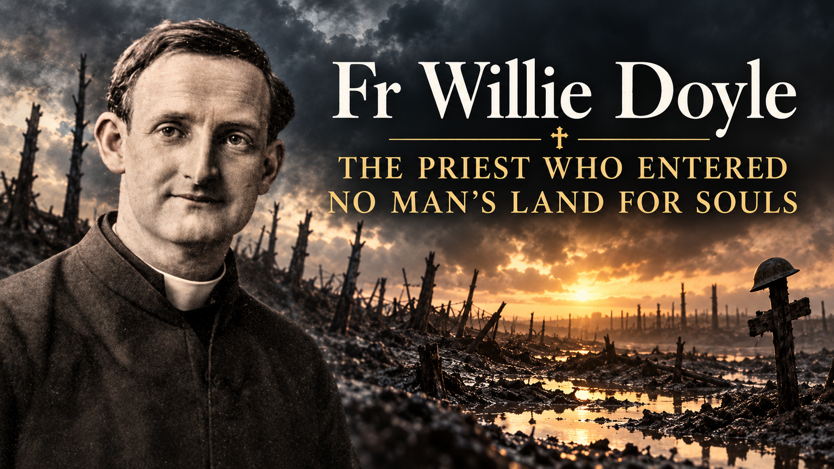 FR WILLIAM DOYLE: The Priest Who Entered No Man’s Land for Souls