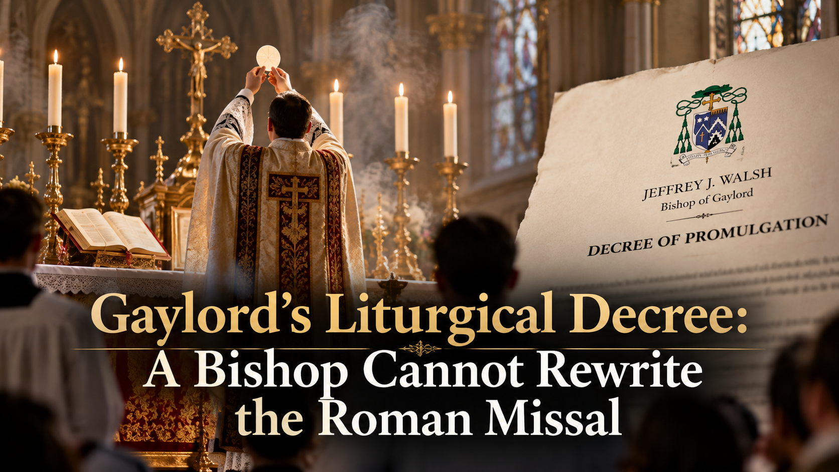 GAYLORD’S LITURGICAL DECREE: A Bishop Cannot Rewrite the Roman Missal